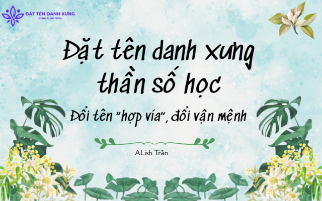 Đặt tên danh xưng Thần Số Học